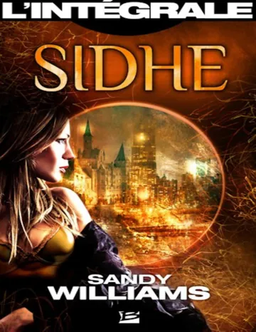 Sidhe - L'Intégrale de Sandy Williams, couverture du livre