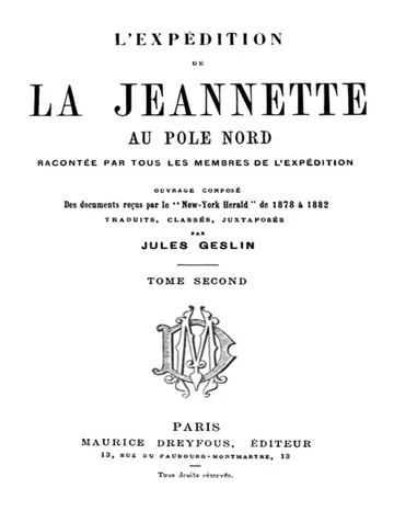 L'expédition de la Jeannette au pôle Nord, racontée par tous les membres de l'expédition - volume 2 / ouvrage composé des documents reçus par le 'New-York Herald' de 1878 à 1882 d’Unknown, couverture du livre