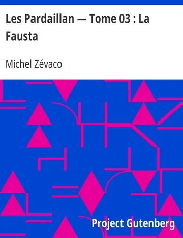 Les Pardaillan — Tome 03 : La Fausta de Michel Zévaco, couverture du livre