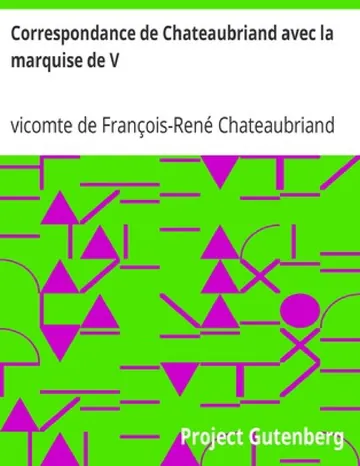 Correspondance de Chateaubriand avec la marquise de V... / Un dernier amour de René de vicomte de François-René Chateaubriand, couverture du livre