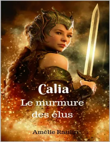 Calia, le murmure des élus d’Amélie Raulin, couverture du livre