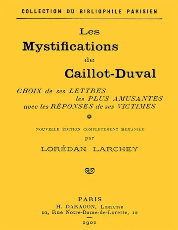 Les mystifications de Caillot-Duval / Choix de ses lettres les plus amusantes avec les réponses de ses victimes de Pierre Marie Louis de Boisgelin de Kerdu, couverture du livre
