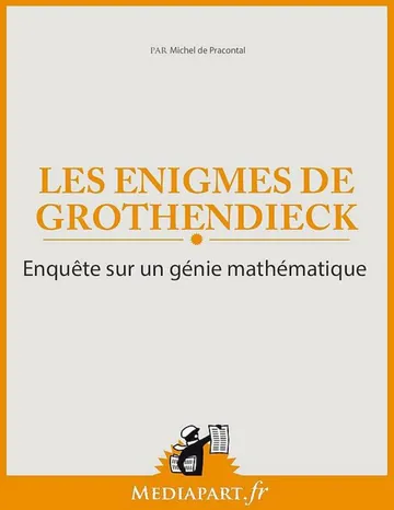 Les mystères de Grothendieck - Enquête sur un génie mathématique de Michel de Pracontal, couverture du livre