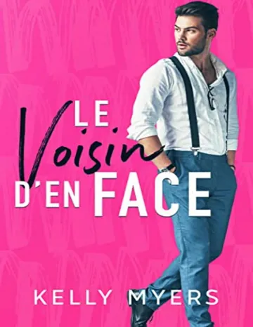 Le voisin d’en face (French Edition) de Kelly Myers, couverture du livre
