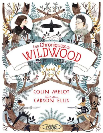 Les chroniques de Wildwood de Colin Meloy, couverture du livre