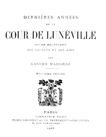 Dernières Années de la Cour de Lunéville / Mme de Boufflers, ses enfants et ses amis de Gaston Maugras, couverture du livre