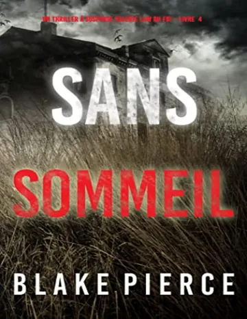 Sans sommeil (Un Thriller à suspense Valérie Law du FBI – Livre 4) (French Edition) de Blake Pierce, couverture du livre