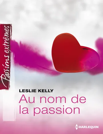 Au nom de la passion de Leslie Kelly, couverture du livre