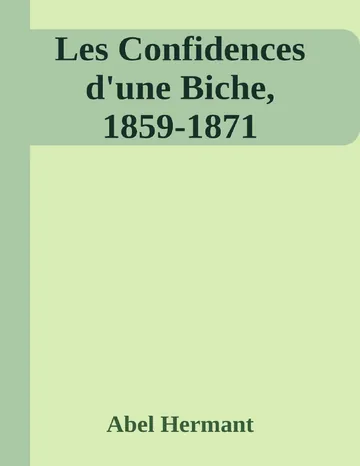 Les Confidences d'une Biche, 1859-1871 d’Abel Hermant, couverture du livre