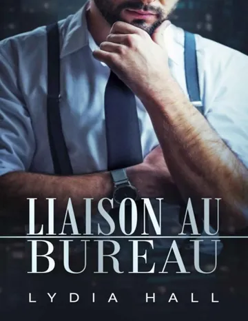 Liaison au bureau (French Edition) de Lydia Hall, couverture du livre