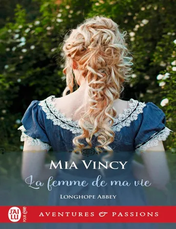 Longhope Abbey Tome 4 - La femme de ma vie de Mia Vincy, couverture du livre