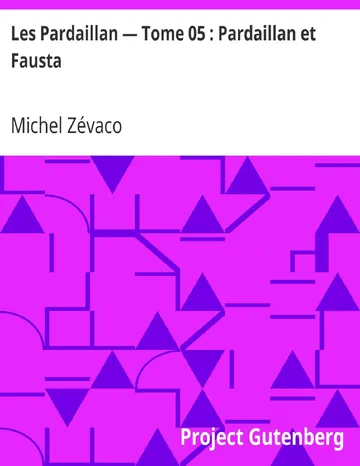 Les Pardaillan — Tome 05 : Pardaillan et Fausta de Michel Zévaco, couverture du livre