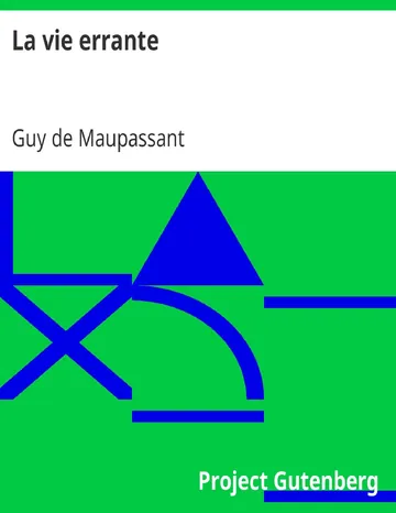 La vie errante de Guy de Maupassant, couverture du livre