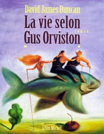 La vie selon Gus Orviston de David James Duncan, couverture du livre