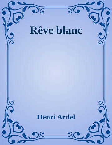 Rêve blanc d’Henri Ardel, couverture du livre