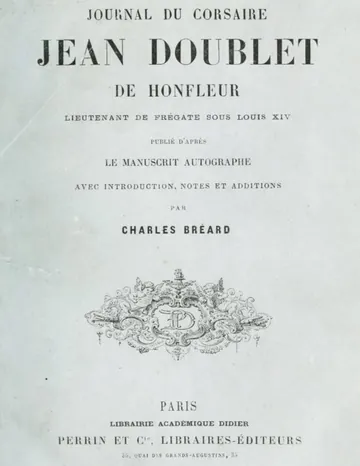 Journal du corsaire Jean Doublet de Honfleur, lieutenant de frégate sous Louis XIV Publié d'après le manuscrit autographe avec introduction, notes et additions de Jean Doublet, couverture du livre