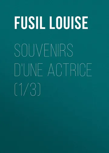 Souvenirs d'une actrice (1/3) de Louise Fusil, couverture du livre