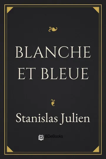 Blanche et Bleue ou les deux couleuvres-fées, roman chinois de Stanislas Julien, couverture du livre