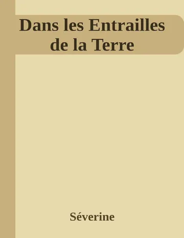 Dans les Entrailles de la Terre de Séverine, couverture du livre