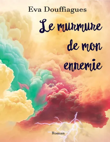 Le murmure de mon ennemie (French Edition) d’Eva Douffiagues, couverture du livre