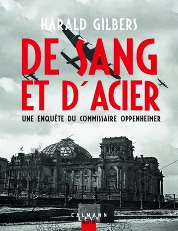 Richard Oppenheimer T6 : De sang et d'acier d’Harald Gilbers, couverture du livre