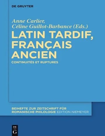 Latin tardif, français ancien : continuités et ruptures d’Anne Carlier et Céline Guillot-Barbance, couverture du livre