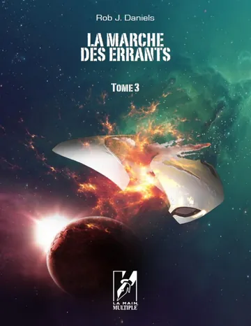La marche des errants: Tome 3 L'exode (French Edition) de Rob J. Daniels, couverture du livre