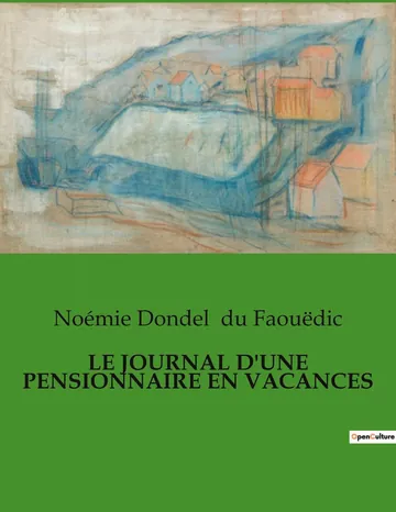 Le journal d'une pensionnaire en vacances de Noémie Dondel Du Faouëdic, couverture du livre