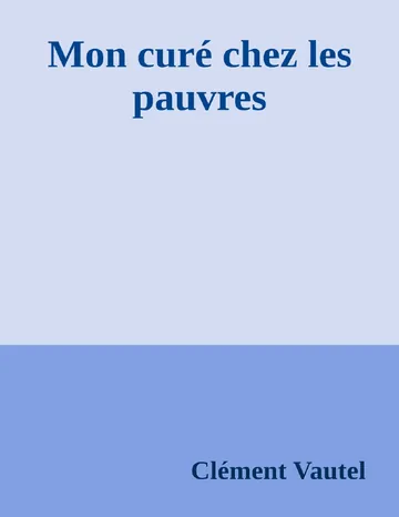 Mon curé chez les pauvres de Clément Vautel, couverture du livre