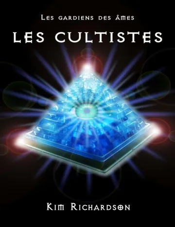 Les gardiens des âmes, Tome 5 : Les Cultistes de Kim Richardson, couverture du livre