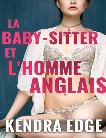 La baby-sitter et l'homme anglais de Kendra Edge, couverture du livre