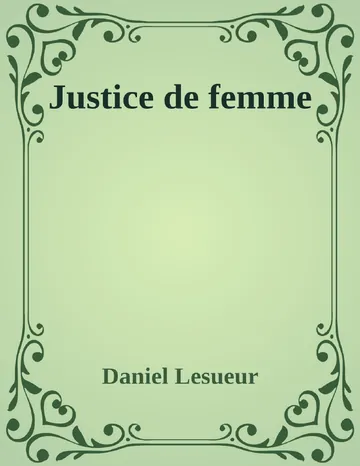 Justice de femme de Daniel Lesueur, couverture du livre