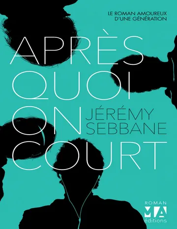 Après quoi on court de Jeremy Sebbane, couverture du livre