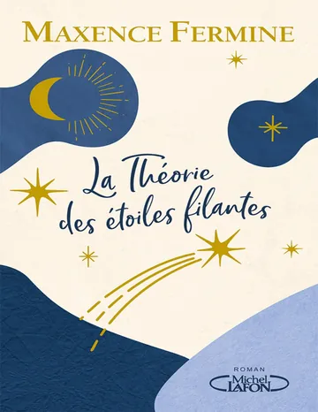 La théorie des étoiles filantes de Maxence Fermine, couverture du livre