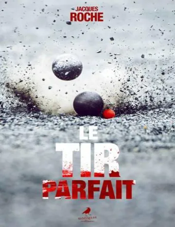 Le tir parfait de Jacques Roche, couverture du livre