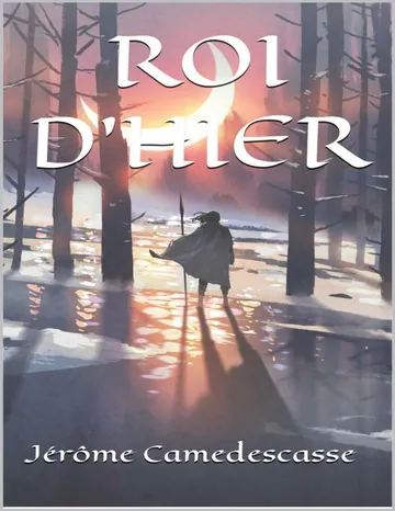 Roi d'Hier de Jérôme Camedescasse, couverture du livre