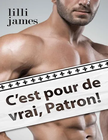 C’est pour de vrai, Patron !: Un accord avec des conséquences (Romance de Milliardaire en Ville t. 2) (French Edition) de Lilli James, couverture du livre