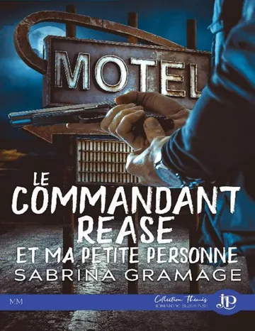 Le commandant Rease et ma petite personne de Sabrina Gramage, couverture du livre