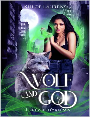 Le réveil d'Artémis: Wolf & God (édition française) t. 1 (French Edition) de Khloe Laurens, couverture du livre