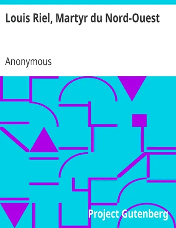 Louis Riel, Martyr du Nord-Ouest / Sa vie, son procès, sa mort d’Anonymous, couverture du livre