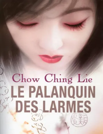 Le palanquin des larmes de Ching Lie Chow, couverture du livre