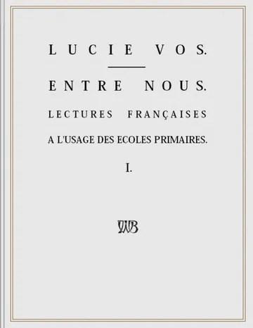 Entre Nous: Lectures françaises à l'usage des écoles primaires - I de Jan Ligthart, couverture du livre
