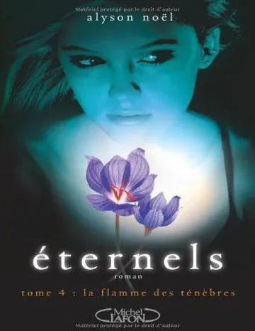 Eternels, Tome 4 : La Flamme Des Ténèbres d’Alyson Noël, couverture du livre
