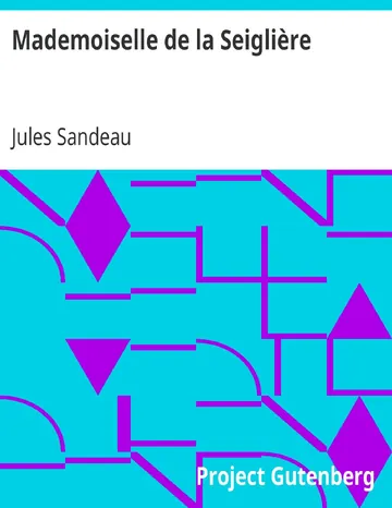 Mademoiselle de la Seiglière / Comédie en quatre actes, en prose de Jules Sandeau, couverture du livre
