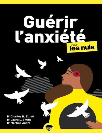 Guérir l'anxiété pour les Nuls, poche, 3e éd de Charles Harold Elliott, Laura L Smith, Martine ANDRE, couverture du livre
