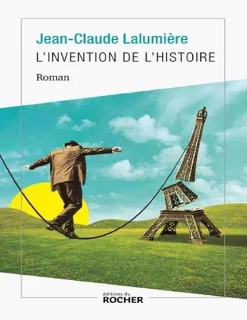 L'Invention de l'histoire de Jean-Claude Lalumière, couverture du livre