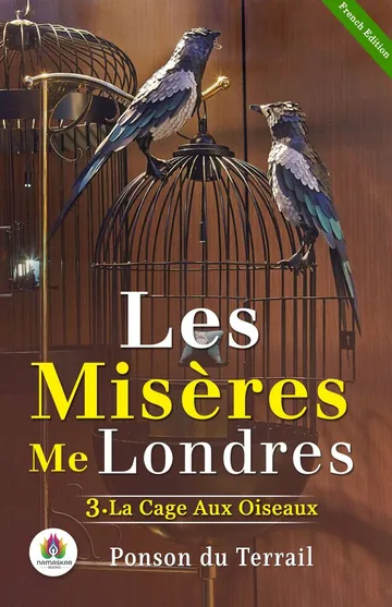 Les misères de Londres, 3. La cage aux oiseaux de Ponson du Terrail, couverture du livre