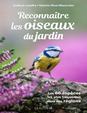 Reconnaitre les Oiseaux du jardin de Valentin Nivet Mazerolles Guilhem Lesaffre, couverture du livre
