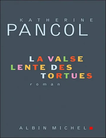 La valse lente des tortues de Katherine Pancol, couverture du livre