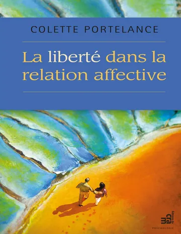 La liberté dans la relation affective de Colette Portelance, couverture du livre